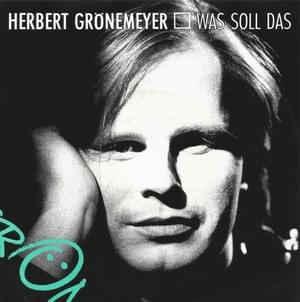 Was soll das - Herbert Grönemeyer