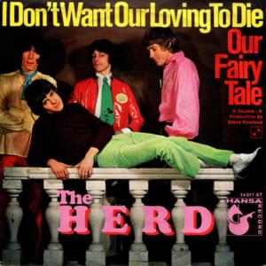 I Don’t Want Our Loving to Die - The Herd (rock band)