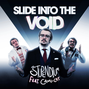 Slide Into The Void - The Stupendium (Ft. Cami-Cat)