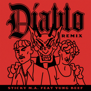 Diablo (Remix) - Sticky M.A. (Ft. Yung Beef)