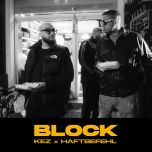 Block - KEZ & Haftbefehl