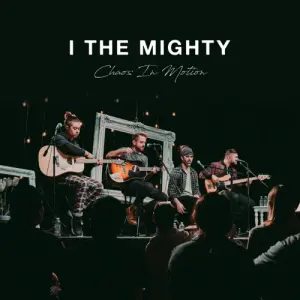 Chaos in Motion (Unplugged in LA) - I the Mighty