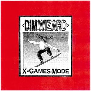 X-Games Mode - Dim Wizard (Ft. Mike Krol & Ratboys)