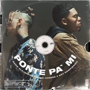 Ponte Pa’ Mí - Rauw Alejandro, Myke Towers & Sky Rompiendo