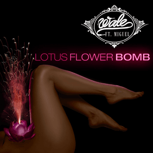 Lotus Flower Bomb - Wale (Ft. Miguel)