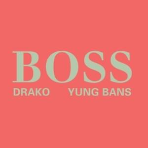 Boss - Drako (Ft. Yung Bans)