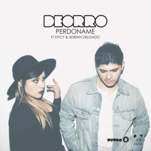 Perdóname - Deorro (Ft. Adrian Delgado & DyCy)