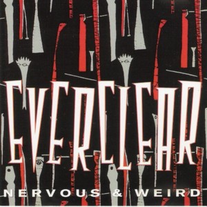 Nervous & Weird - Everclear