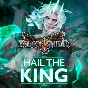 Hail the King - Falconshield