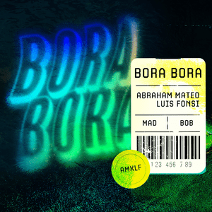 Bora Bora - Abraham Mateo & Luis Fonsi