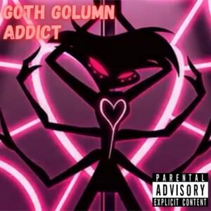 Addict - GothGolumn (Ft. Lucie Rose)