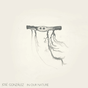 In Our Nature - José González