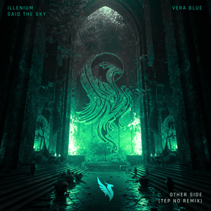 Other Side (Tep No Remix) - ILLENIUM, Said the Sky & Vera Blue