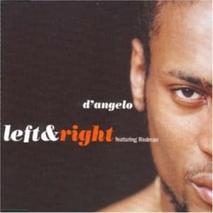 Left & Right - D'Angelo (Ft. Method Man & Redman)