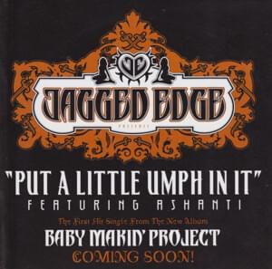 Put a Little Umph In It - Jagged Edge (Ft. Ashanti)