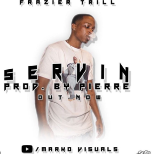 Servin - Frazier Trill