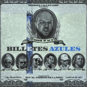 Billetes Azules - Josh D Ace (Ft. Beltito, Ele A El Dominio, Jon Z, Lyan, Mingo MP & Osquel)