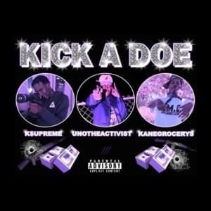 Kick a Doe - K$upreme (Ft. UnoTheActivist & YSB OG)