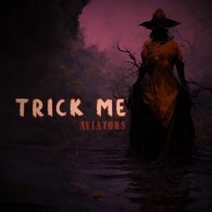 Trick Me - Aviators