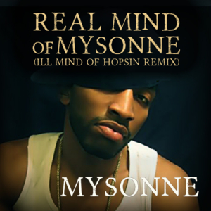 Real Mind of Mysonne - Mysonne (Ft. Hopsin)