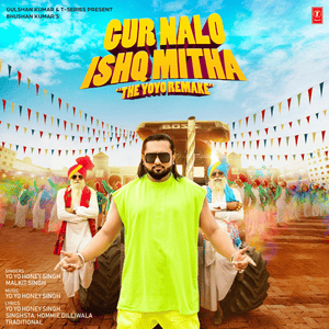 Gur Nalo Ishq Mitha - Yo Yo Honey Singh