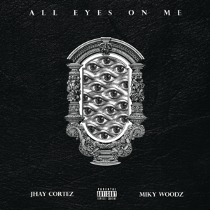 All Eyes On Me - JHAYCO & Miky Woodz