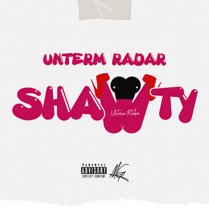 Shawty - Unterm Radar