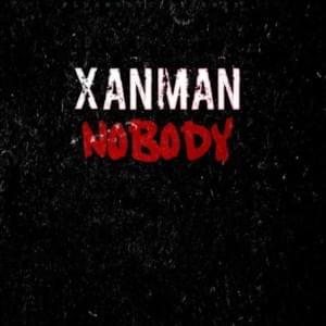 Nobody - Xanman