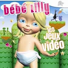 Les Jeux Vidéo - Bébé Lilly