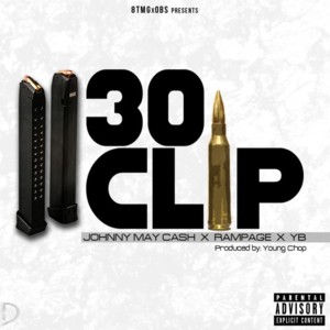 30 Clip - Johnny Maycash (Ft. Rampage & YB (Chicago))