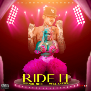 Ride It - Shaneil Muir (Ft. Vybz Kartel)