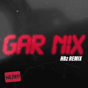 GAR NIX (HBz Remix) - HE/RO