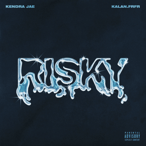 Risky - Kendra Jae & Kalan.FrFr