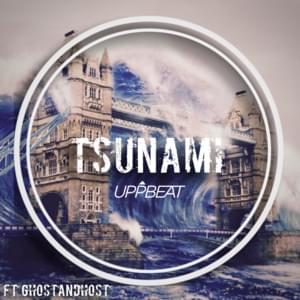 Tsunami - UPPBEAT (Ft. Ghostandhost)