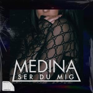 Ser Du Mig - Medina (DNK)