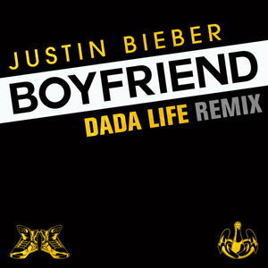 Boyfriend (Dada Life Remix) - Justin Bieber