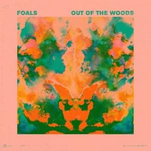 Out of the Woods - Foals