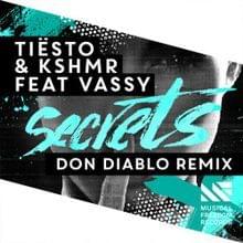 Secrets (Don Diablo Remix) - Tiësto & KSHMR (Ft. VASSY)