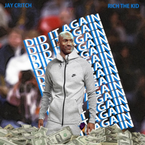 Did It Again (Remix) - Jay Critch (Ft. Rich The Kid)