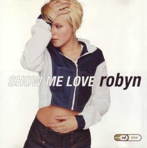 Show Me Love - Robyn