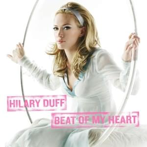 Beat of My Heart - Hilary Duff