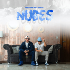 Nubes - Faruz Feet (Ft. Bipo Montana)