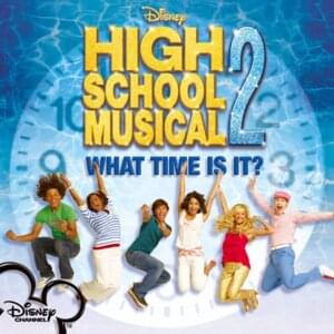 What Time Is It - High School Musical Cast