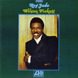 Hey Jude - Wilson Pickett