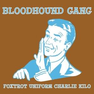 Foxtrot Uniform Charlie Kilo - Bloodhound Gang