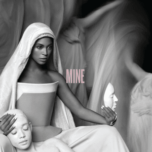 Mine - Beyoncé (Ft. Drake)