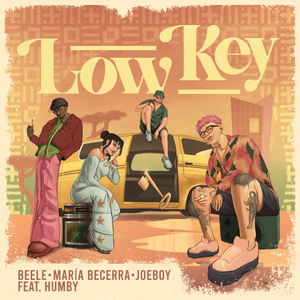 Low Key - Beéle, Maria Becerra & Joeboy (Ft. Humberto "Humby" Viana)