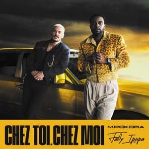 Chez toi, chez moi - M. Pokora (Ft. Fally Ipupa)