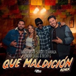 Qué Maldición (Remix) - Banda MS de Sergio Lizárraga, Snoop Dogg & Becky G