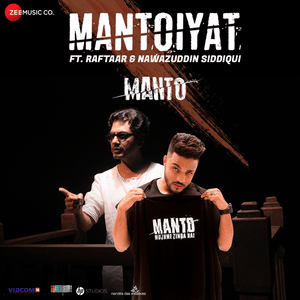 Mantoiyat - Raftaar & Nawazuddin Siddiqui